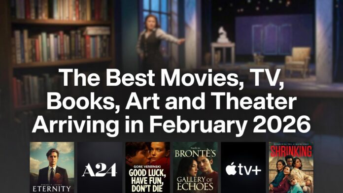 The Best Movies, TV, Books, Art and Entertainment February Picks